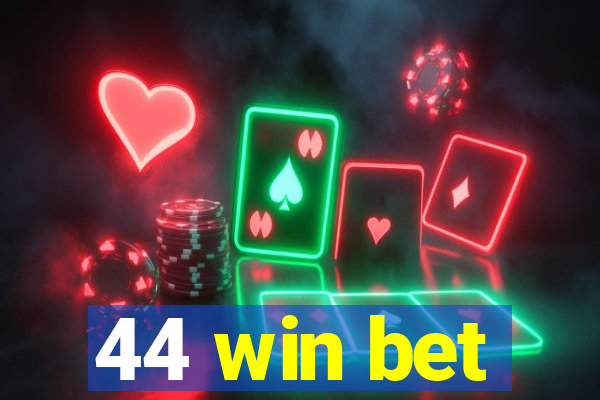 44 win bet